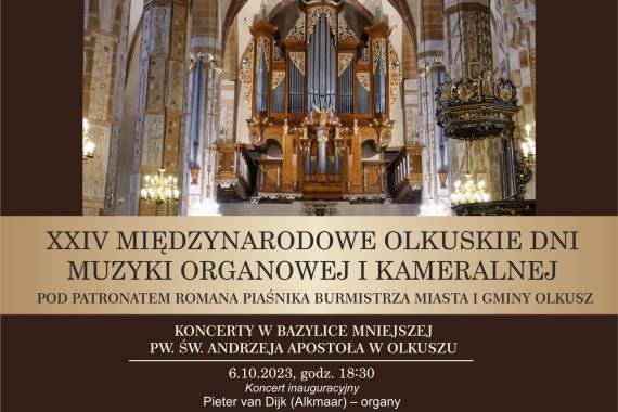 XXIV Międzynarodowe Olkuskie Dni Muzyki Organowej i Kameralnej w Olkuszu w Bazylice pw. Sw. Andrzeja Apostoła w Olkuszu .