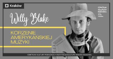 Koncert Willy’ego Blake’a
 „Korzenie amerykańskiej muzyki”