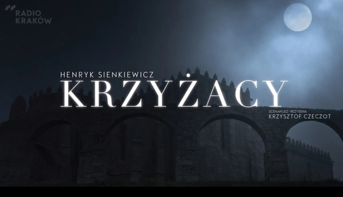 "Krzyżacy" na antenie Radia Kraków