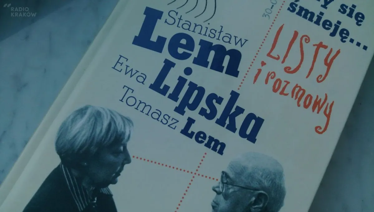 Z radiowej biblioteki: "Boli tylko, gdy się śmieję... Listy i rozmowy" Ewy Lipskiej i Stanisława Lema
