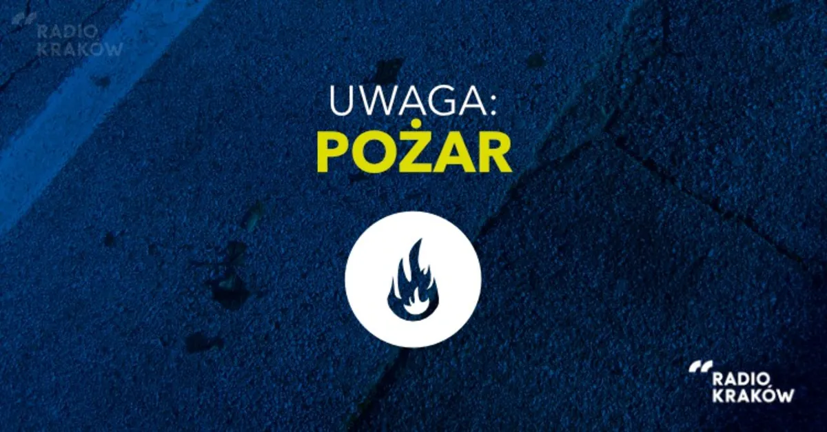 Tragiczna noc w Małopolsce. W pożarach zginęły dwie osoby