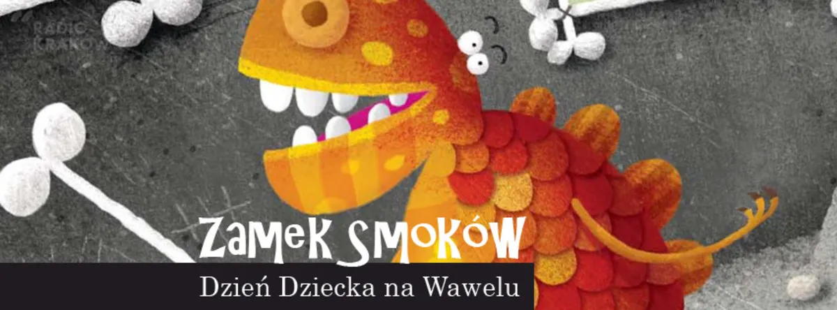 Dzieci i smoki opanują Wawel!  Zamek Królewski na Wawelu świętuje Dzień Dziecka  od 30.05 do 1.06