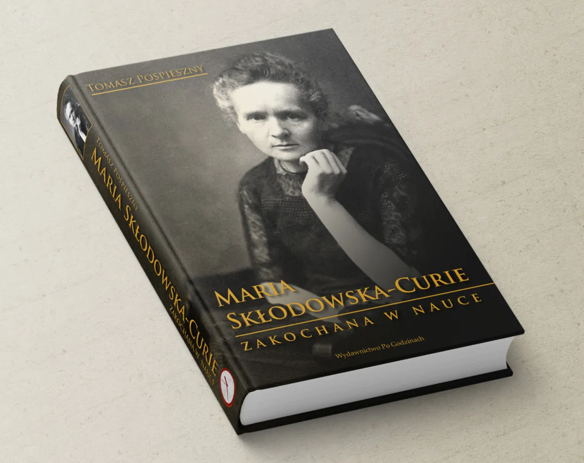 Premiera książki Tomasza Pospiesznego - „Maria Skłodowska-Curie. Zakochana w nauce”