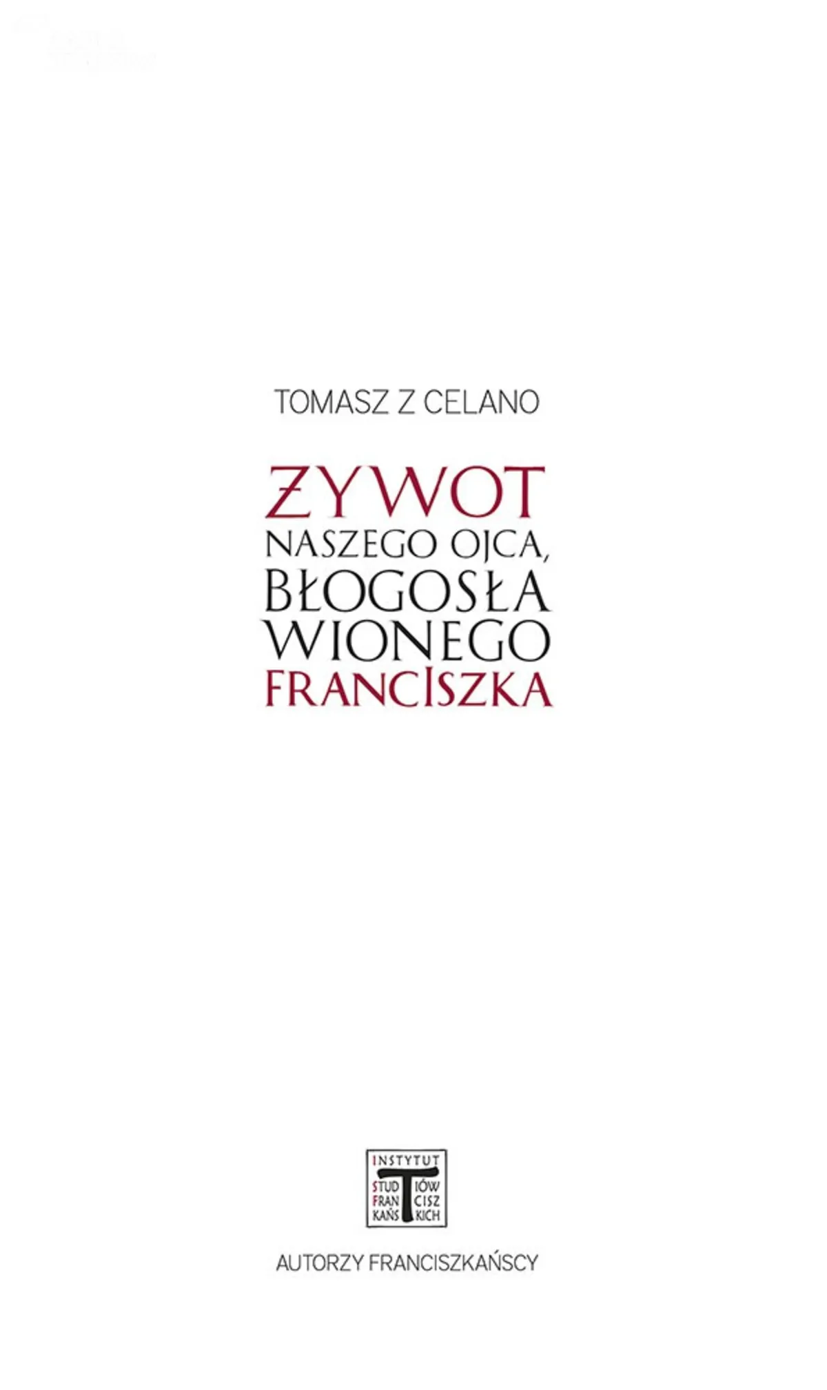 Nieznana biografia św. Franciszka z Asyżu