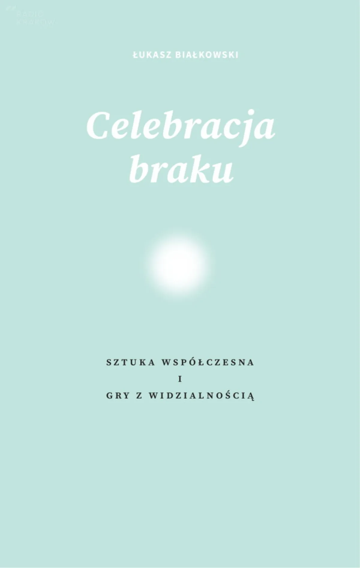 Czy rezygnacja z widzialności to tylko efemeryczne gesty nieudaczników i mrzonki idealistów?