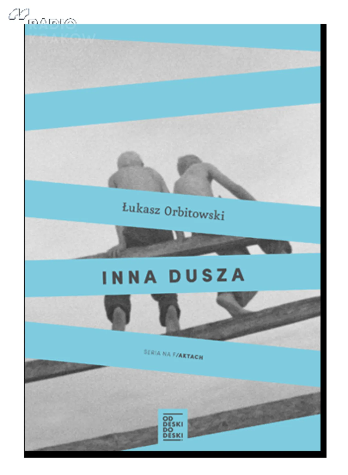 „Inna dusza” Orbitowskiego nagrodzona tytułem Książki Miesiąca Radia Kraków