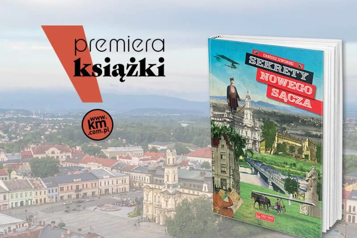 Najnowsza książka Dariusza Izworskiego „Sekrety Nowego Sącza” w sprzedaży od 14 czerwca!