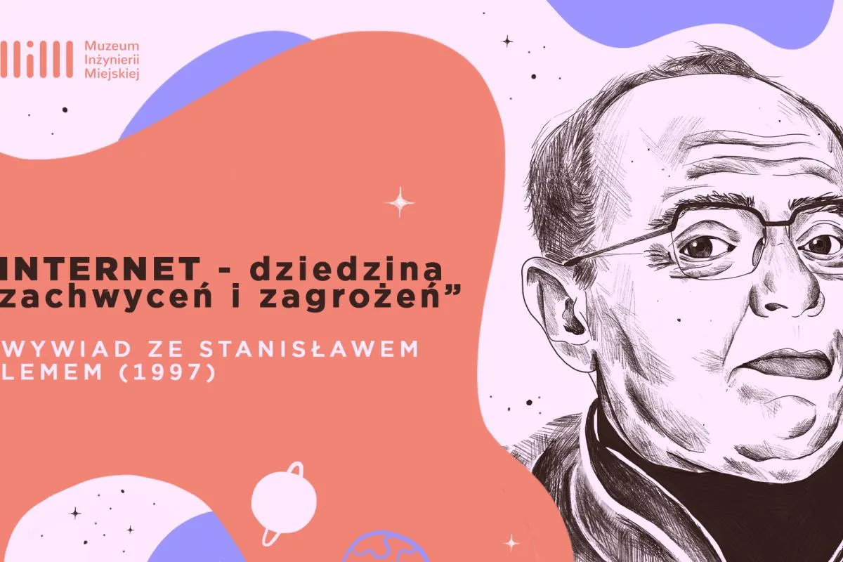  „Internet – dziedzina zachwytów i zagrożeń” - premiera wywiadu ze Stanisławem Lemem w stulecie jego urodzin!