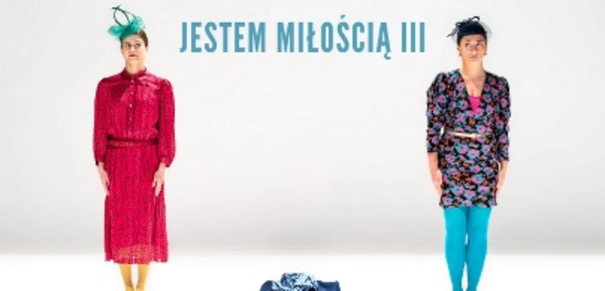 Spektakl „Jestem miłością III” chor. Barbara Bujakowska
