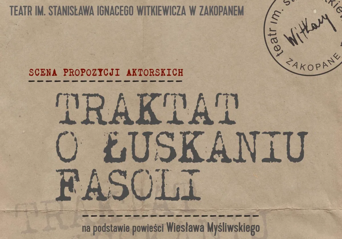 "Traktat o łuskaniu fasoli" Myśliwskiego w Teatrze Witkacego w Zakopanem 