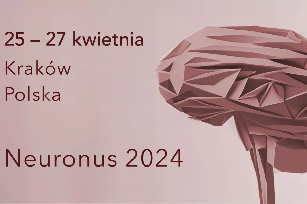 Neuronus 2024 Neuroscience Forum - spotkanie młodych naukowców w Krakowie
