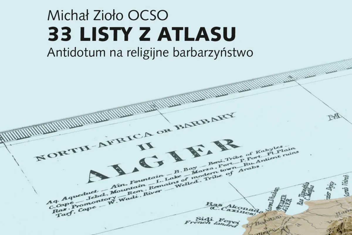 "33 listy z Atlasu. Antidotum na religijne barbarzyństwo" - Michał Zioło 