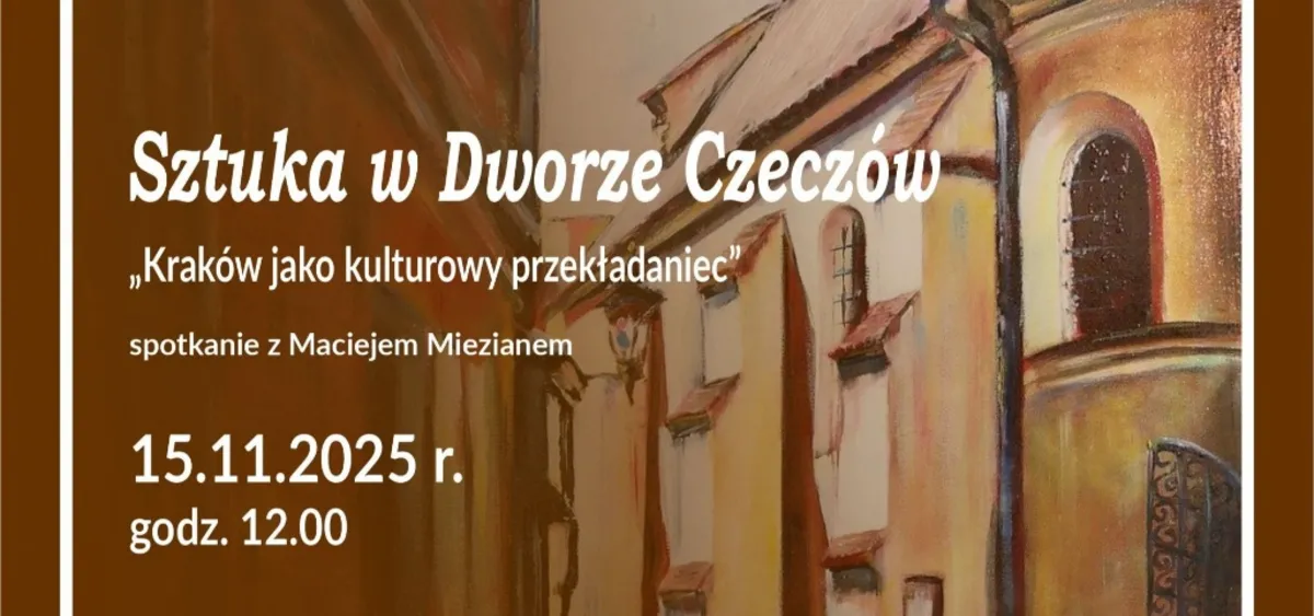Sztuka w Dworze Czeczów – spotkanie z Maciejem Miezianem