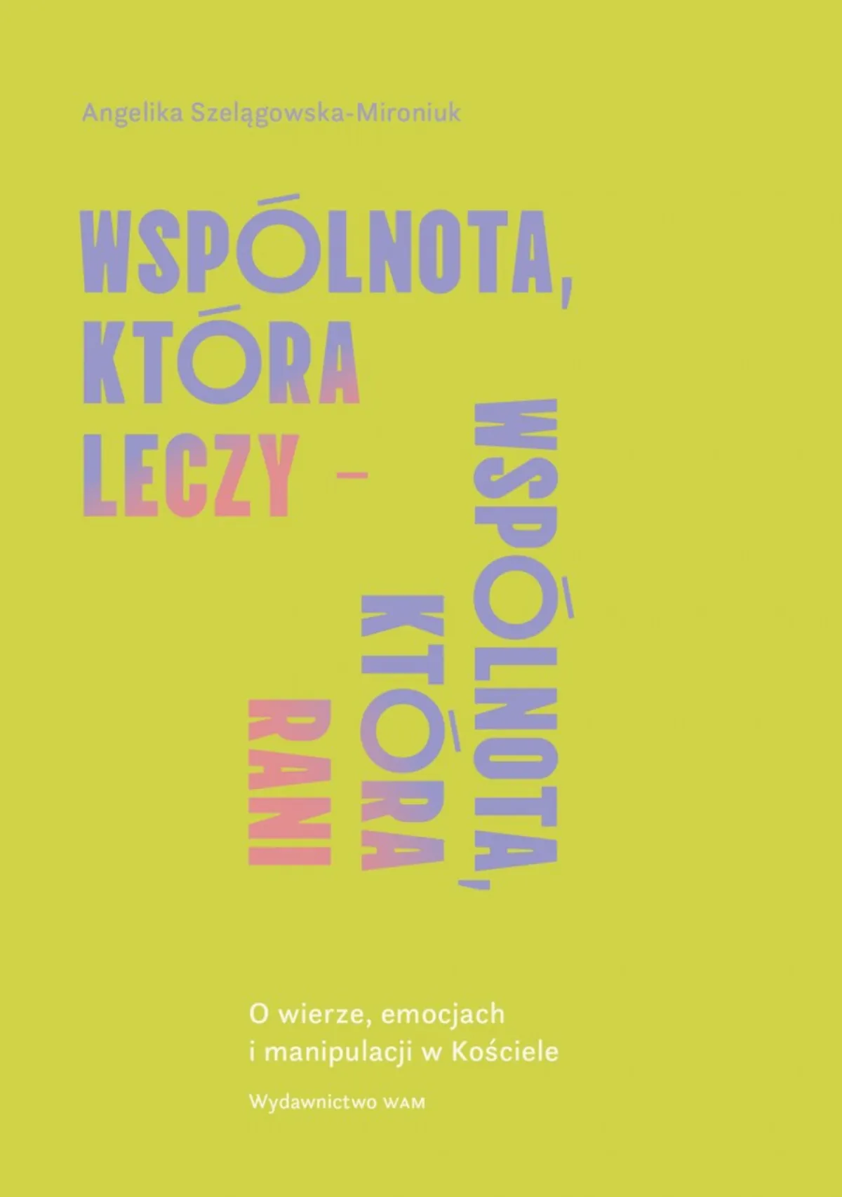 Książka "Wspólnota, która leczy. Wspólnota, która rani" Angeliki Szelągowskiej-Mironiuk - o tym w Radiu Kraków w podcaście Książki z duszą