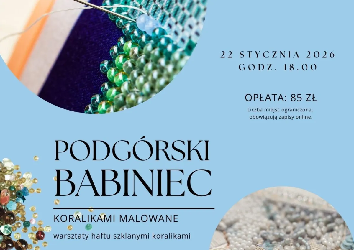 Koralikami malowane – warsztaty haftu szklanymi koralikami
(Cykl: Podgórski Babiniec)