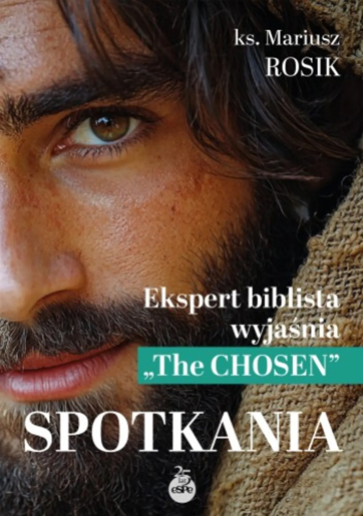Okładka książki Spotkania. Ekspert biblista wyjaśnia "The Chosen"
