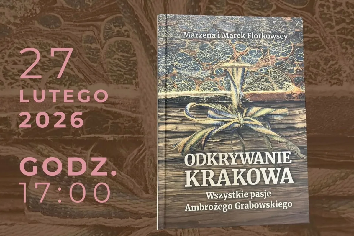 "Wszystkie pasje Ambrożego Grabowskiego" - spotkanie z autorami książki w Collegium Maius