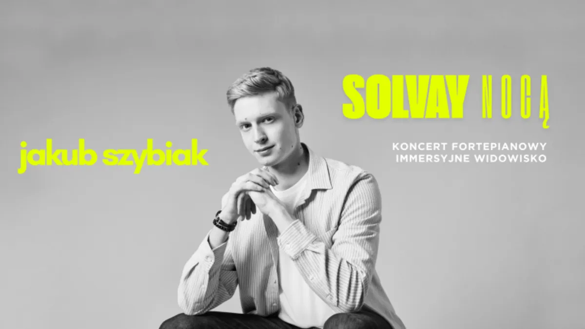 Solvay Nocą: koncert Jakuba Szybiaka