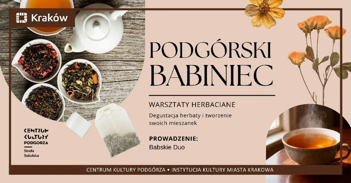 Podgórski Babiniec -  Warsztaty herbaciane – degustacja herbaty oraz tworzenie swoich mieszanek.