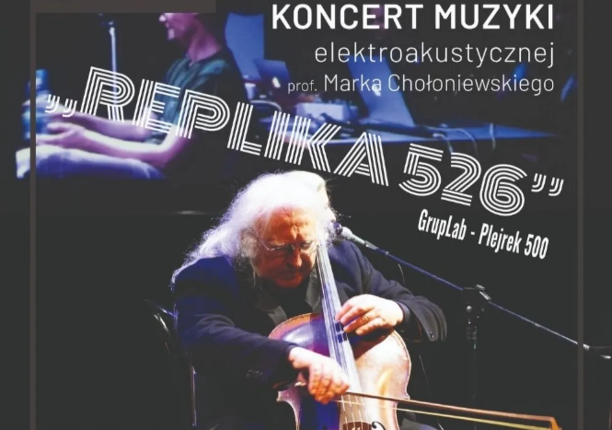  REPLIKA526 - koncert muzyki elektroakustycznej prof. Marka Chołoniewskiego 