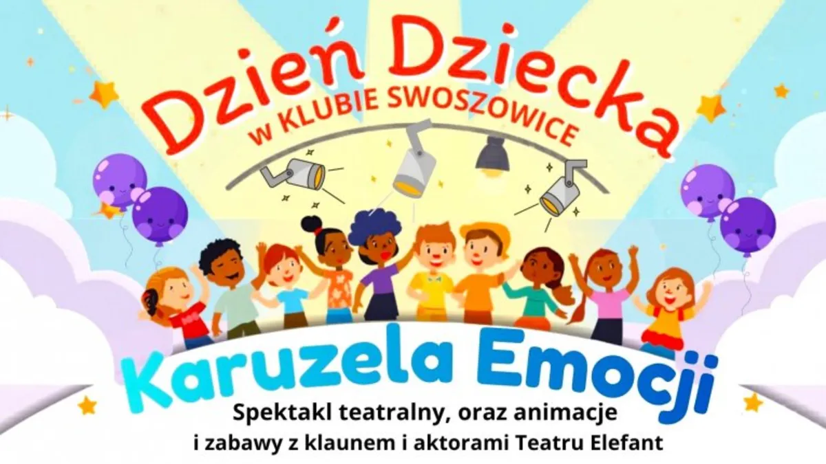 Spektakl dla dzieci : "Emocjonalna Karuzela" -
Dzień Dziecka w Klubie Swoszowice