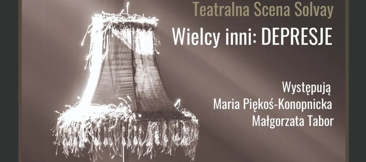 „Wielcy inni: DEPRESJE” monodramy Teatralnej Sceny Solvay 