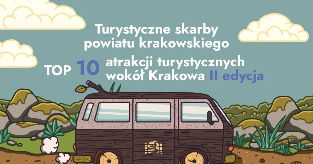 Turystyczne skarby powiatu krakowskiego - TOP 10 atrakcji turystycznych wokół Krakowa