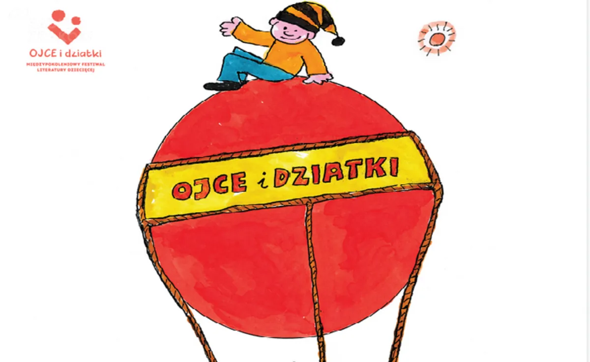 Ojce i dziatki - Międzypokoleniowy Festiwal Literatury Dziecięcej