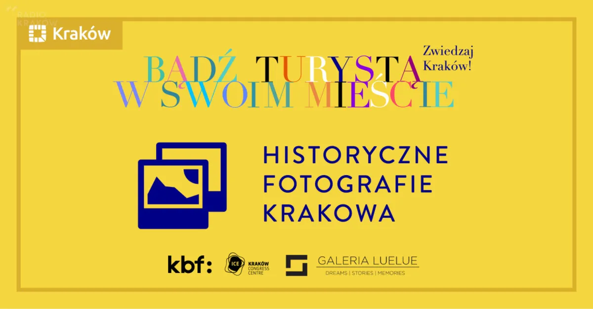 Historyczne fotografie Krakowa na wystawie w Centrum Kongresowym ICE 