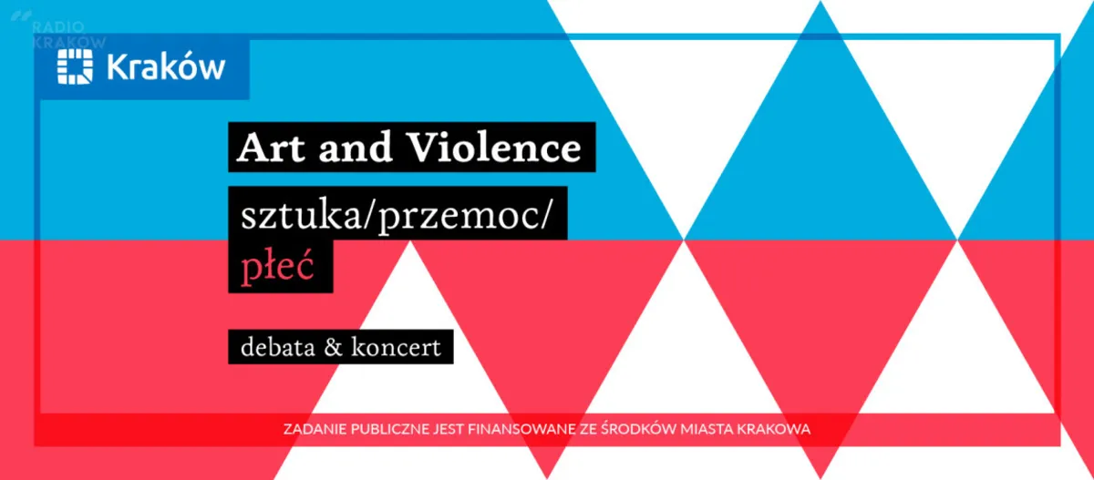 Art and Violence SZTUKA/PRZEMOC/PŁEĆ debata&koncert w Willi Decjusza w Krakowie