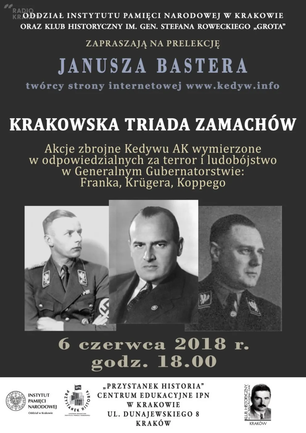 „Krakowska triada zamachów” – prelekcja Janusza Bastera 6 czerwca 2018 r. na "Przystanku Historia" w Krakowie