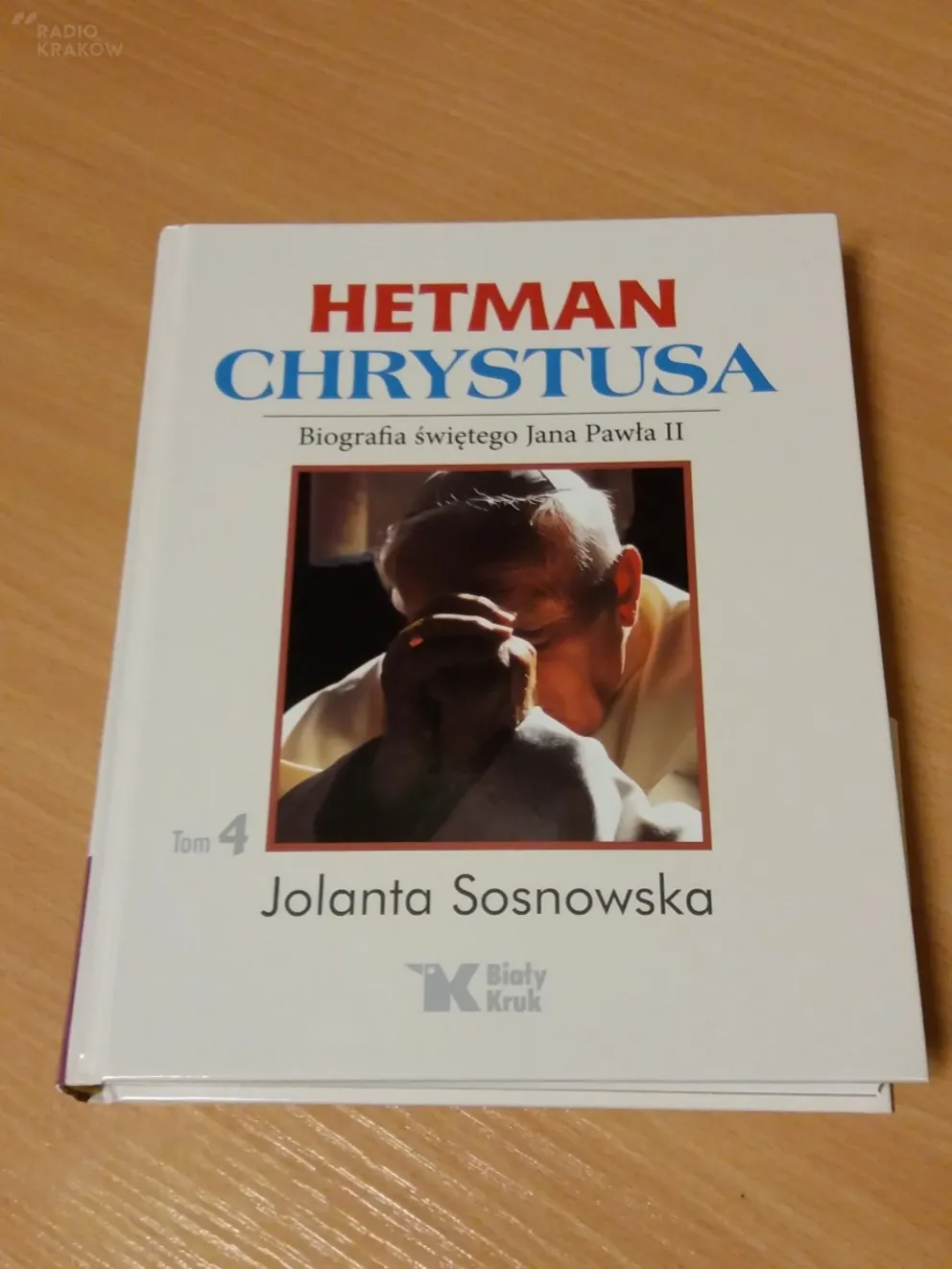Z radiowej biblioteki: „Hetman Chrystusa - Biografia św. Jana Pawła II” Tom 4. Jolanta Sosnowska