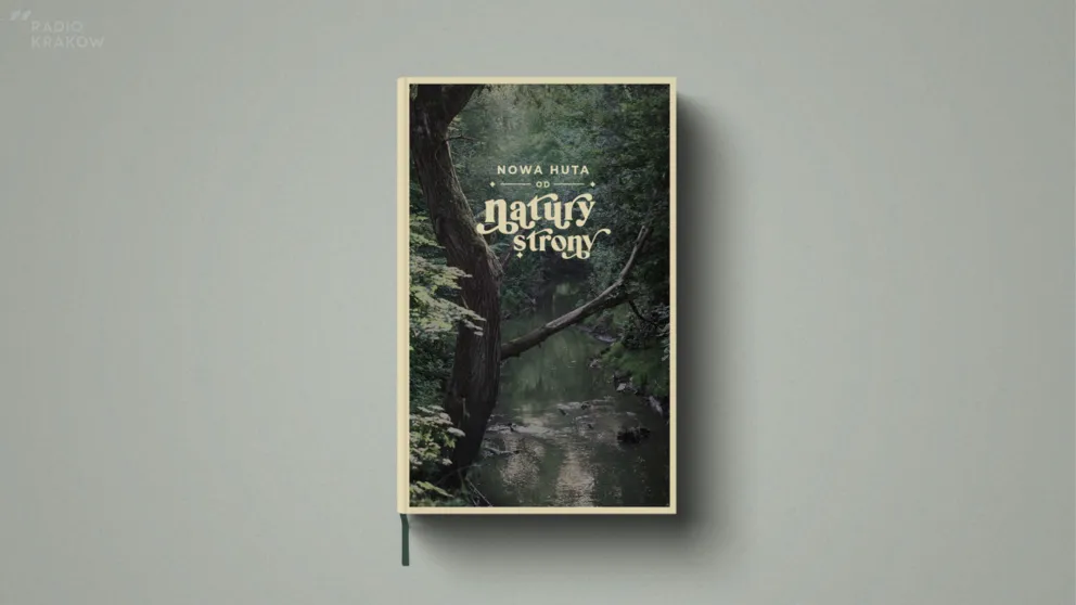 „Nowa Huta od NATURY strony” – nowa publikacja