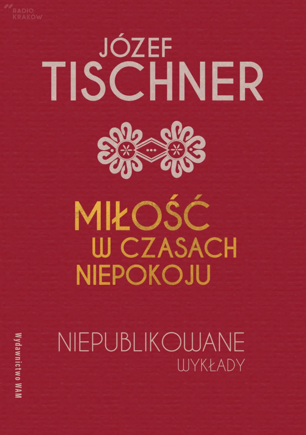 "Miłości w czasach niepokoju" nieznane teksty ks.J.Tischnera