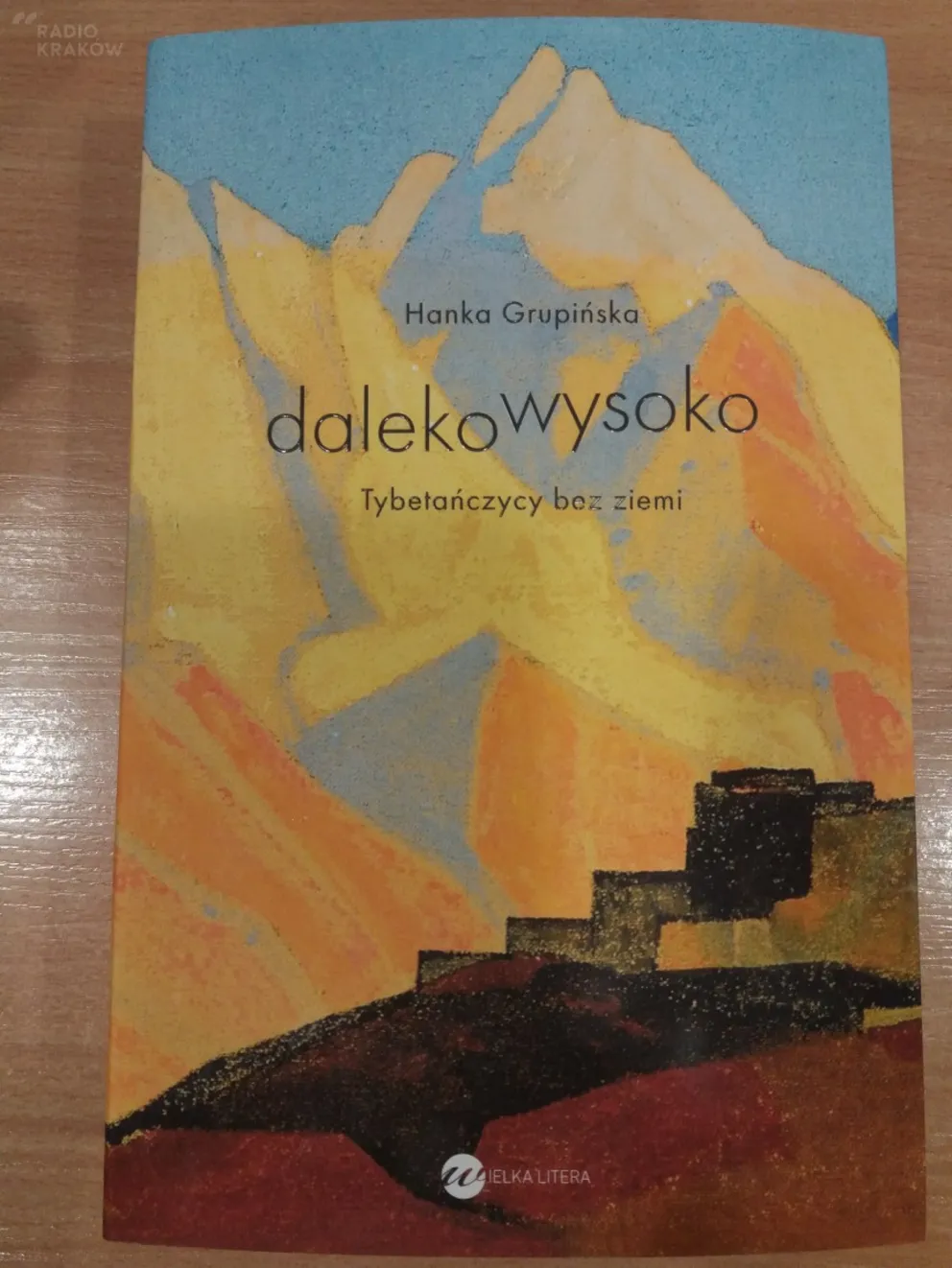 Hanka Grupińska: "Dalekowysoko. Tybetańczycy bez ziemi"