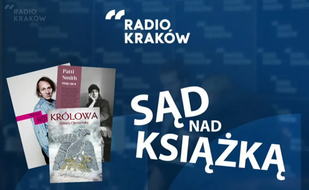 Sąd nad książką: Houellebecq, Patti Smiith oraz Cherezińska