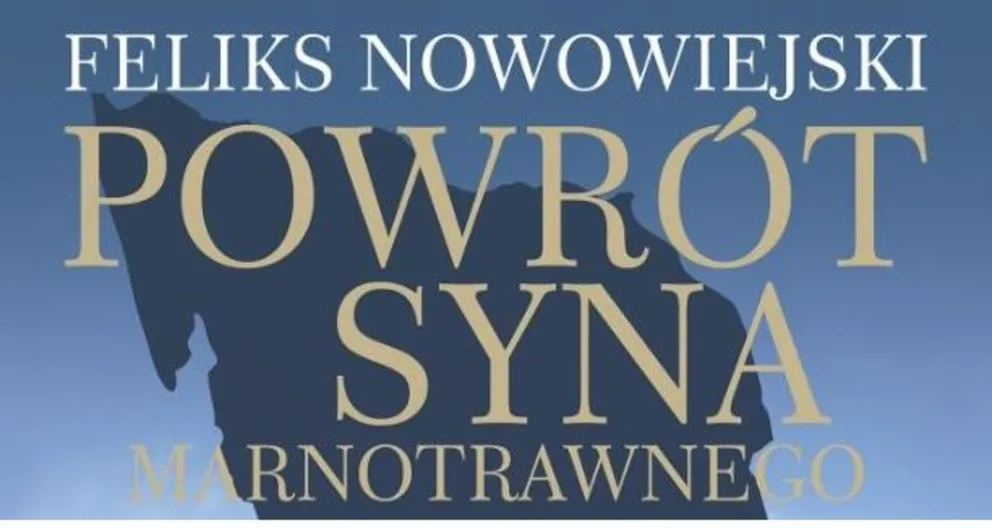 „Powrót syna marnotrawnego” Feliksa Nowowiejskiego
