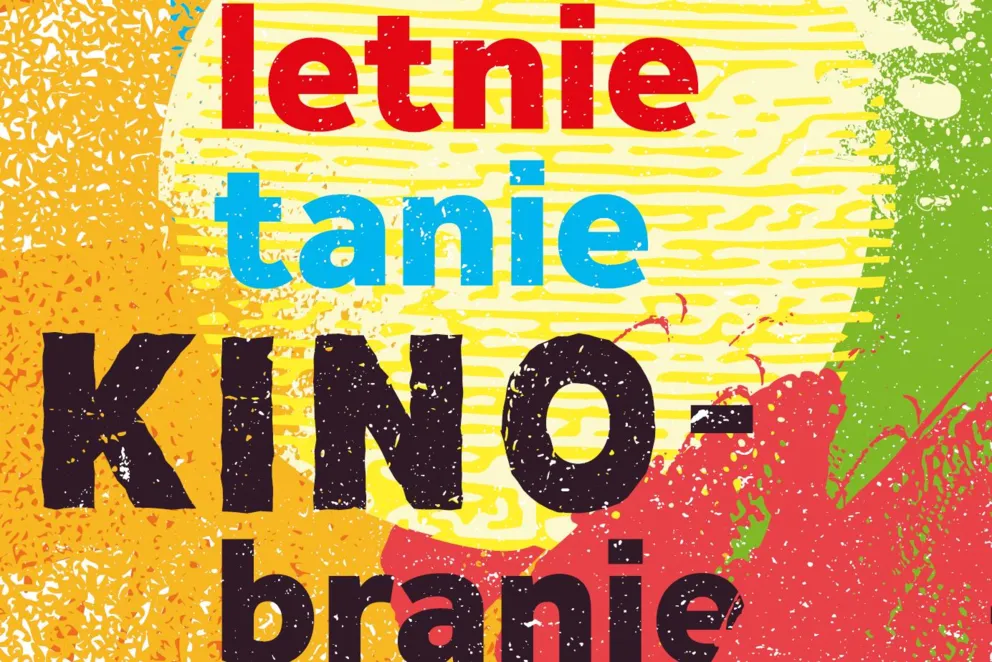LETNIE TANIE KINOBRANIE 15. wakacyjny festiwal filmowy