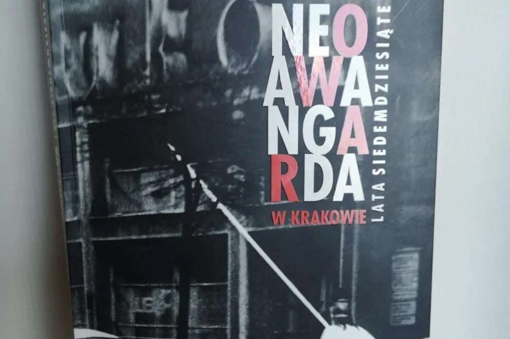 Czy w Krakowie była neoawangarda? Pyta krakowski historyk sztuki Krzysztof Siatka