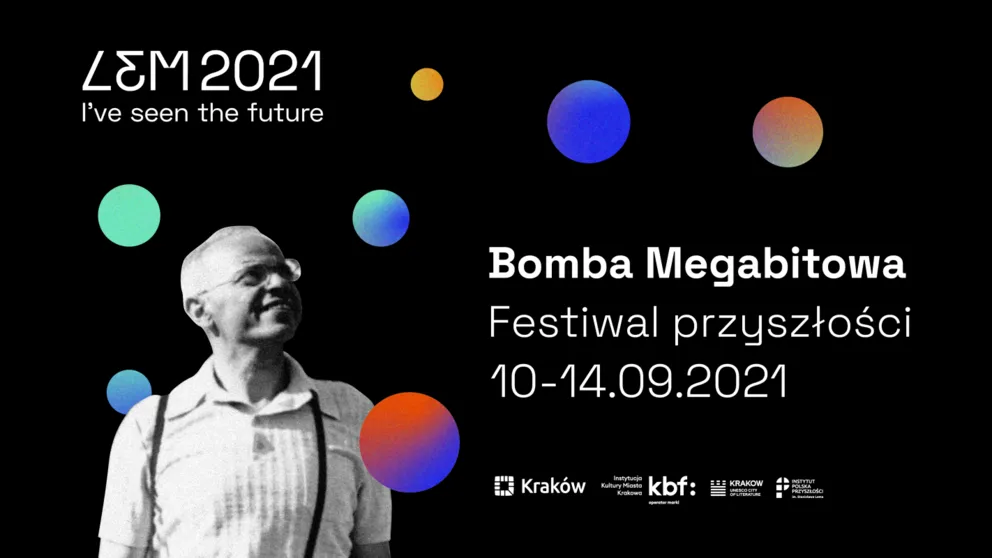 Bomba Megabitowa. Festiwal przyszłości  Święto kultury, technologii i nauki na 100. urodziny Stanisława Lema.   