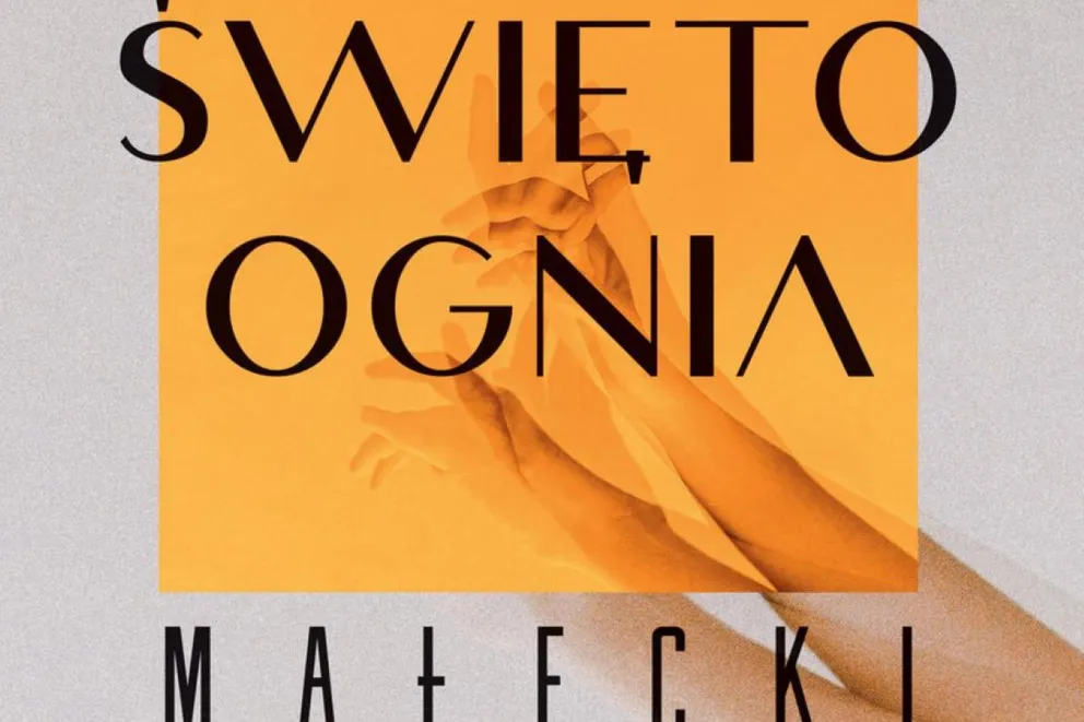 Z radiowej biblioteki "Święto ognia" Jakuba Małeckiego