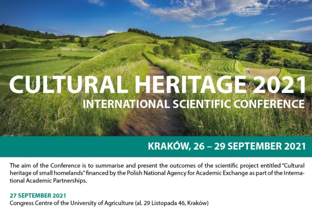 CULTURAL HERITAGE - MIĘDZYNARODOWA KONFERENCJA   PODSUMOWUJĄCA PROJEKT NARODOWEJ AGENCJI WYMIANY AKADEMICKIEJ ZATYTUŁOWANY „CULTURAL HERITAGE OF SMALL HOMELANDS”