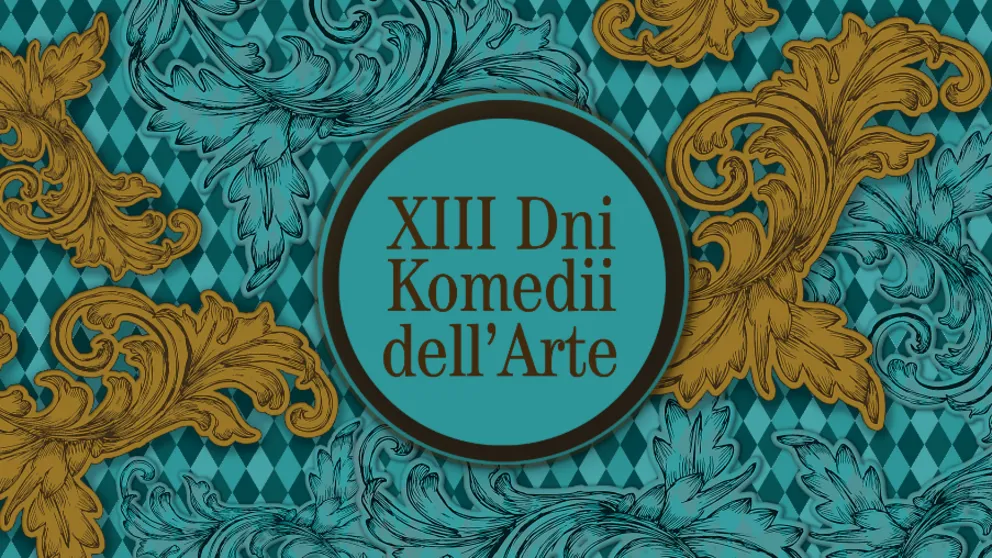Inauguracja XIII Dni Komedii dell’Arte - Teatr Ludowy (Osiedle Teatralne 34)