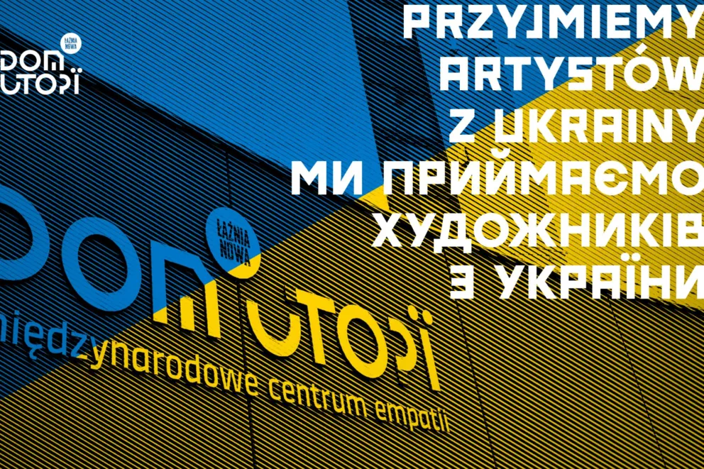 Teatr Łaźnia Nowa oraz Dom Utopii przyjmie artystów i zatrudni pracowników z Ukrainy