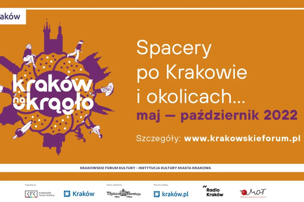 KRAKÓW NA OKRĄGŁO. Spacery po Krakowie i okolicach
