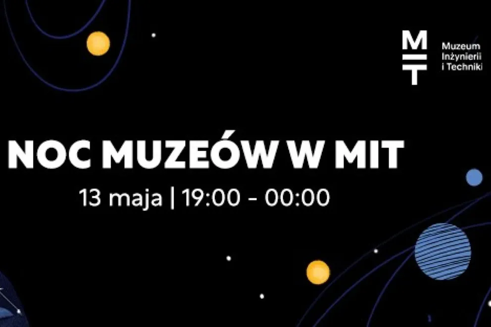 Muzeum Inżynierii i Techniki w Krakowie - program na maj. 