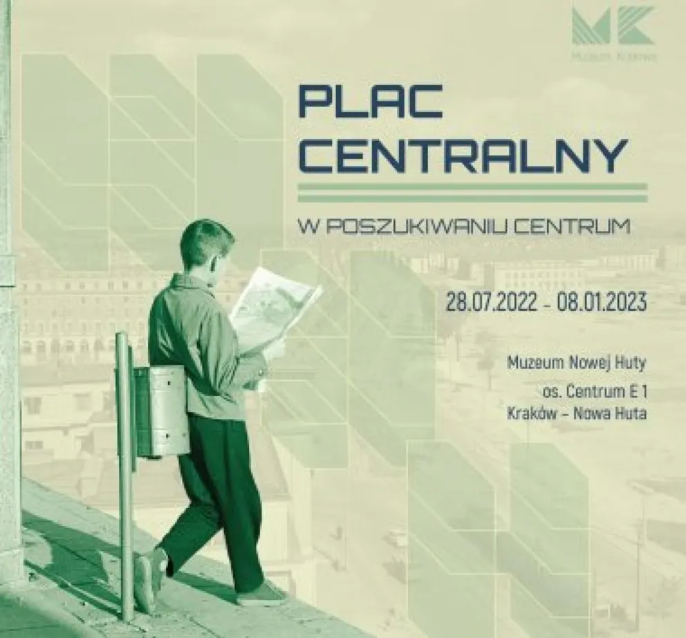 "Plac Centralny. W poszukiwaniu centrum" - Muzeum Nowej Huty zaprasza na nową wystawę 