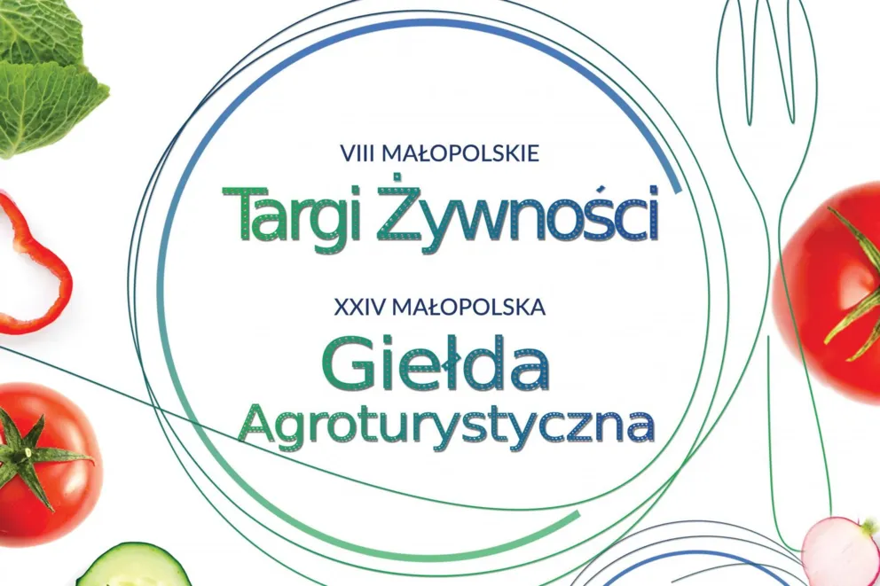 VIII Małopolskie Targi Żywności „Zasmakuj z URK” oraz XXIV Małopolska Giełda Agroturystyczna