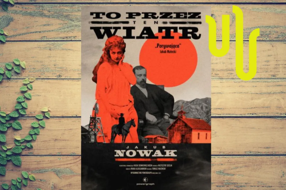 "To przez ten wiatr". Westernowa historia oparta na faktach