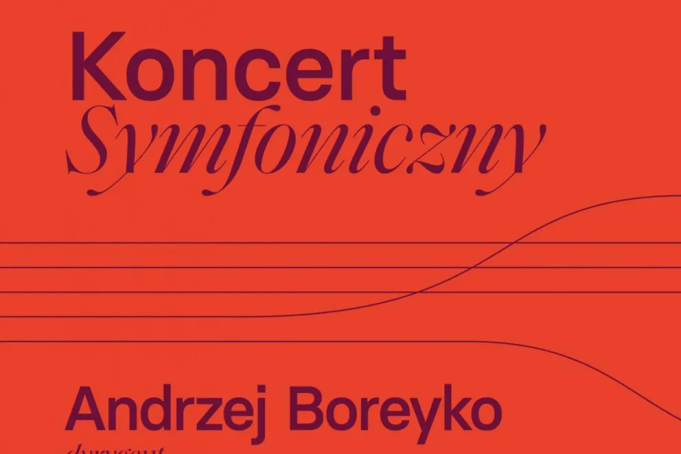 Koncert Orkiestry Symfonicznej pod batutą Maestro Andrzeja Boreyko